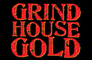 Grindhouse Gold